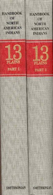 Handbook of North American Indians. Volume 13, part 2, Plains