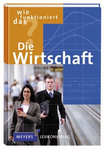 Wie funktioniert das? Die Wirtschaft