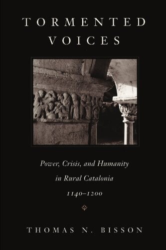 Tormented voices : power, crisis, and humanity in rural Catalonia, 1140-1200