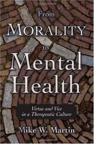 From morality to mental health : virtue and vice in a therapeutic culture
