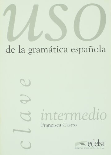 Uso De La Gramatica Espanola Intermedio: Clave (Spanish Edition)