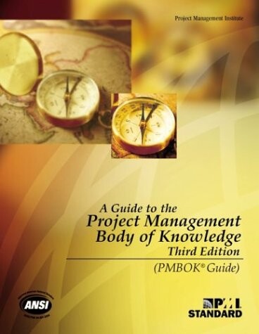 A Guide to the Project Management Body of Knowledge, Third Edition (PMBOK Guides)
