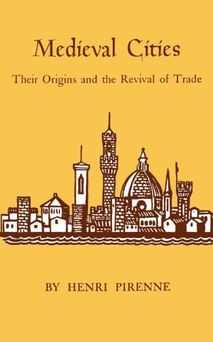 Medieval cities :their origins and the revival of trade