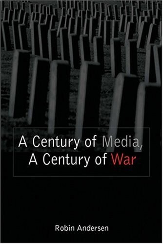 A century of media, a century of war
