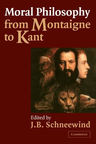 Moral philosophy from Montaigne to Kant