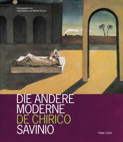 Die andere Moderne: De Chirico, Savinio (German Edition)