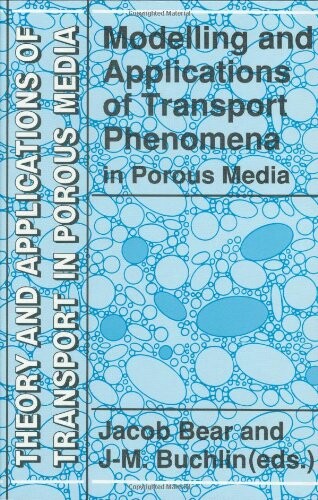 Modelling and Applications of Transport Phenomena in Porous Media (Theory and Applications of Transport in Porous Media)