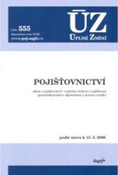 ÚZ č. 555 Pojišťovnictví; Úplné znění předpisů