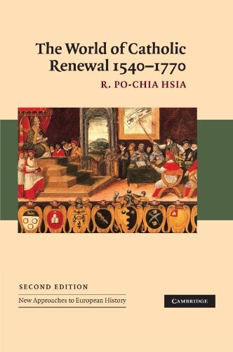 The World of Catholic Renewal, 1540-1770 (New Approaches to European History)