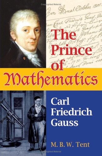 The prince of mathematics :Carl Friedrich Gauss