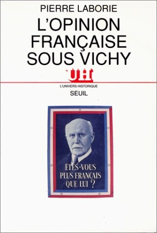L'opinion francaise sous Vichy (L'Univers historique) (French Edition)
