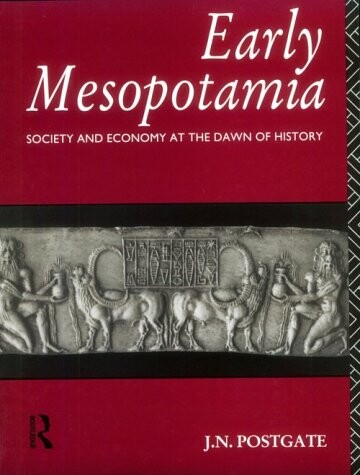 Early Mesopotamia : society and economy at the dawn of history