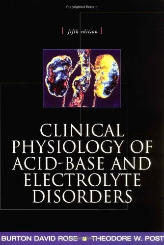 Clinical Physiology of Acid-Base and Electrolyte Disorders (Clinical Physiology of Acid Base & Electrolyte Disorders)
