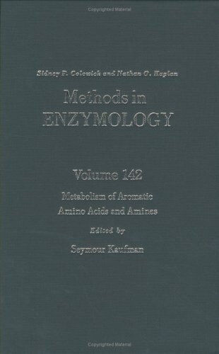 Methods in Enzymology, Volume 142: Metabolism of Aromatic Amino Acids and Amines