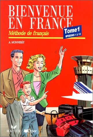 Bienvenue en France : méthode de français. Tome 1, Episodes 1 à 13