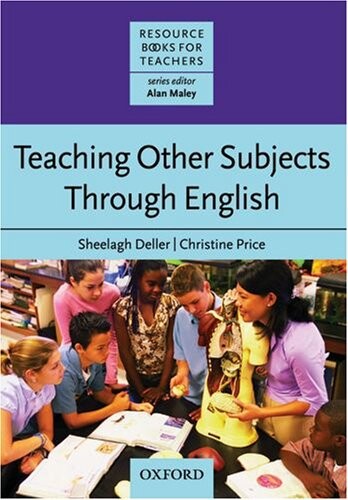 Resource Books for Teachers Teaching Other Subjects Through English - DELLER, S. - PRICE, C.