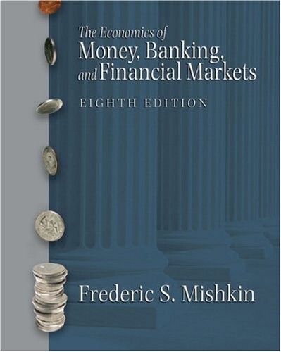 The economics of money, banking and financial markets