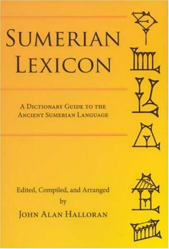 Sumerian lexicon :a dictionary guide to the ancient Sumerian language