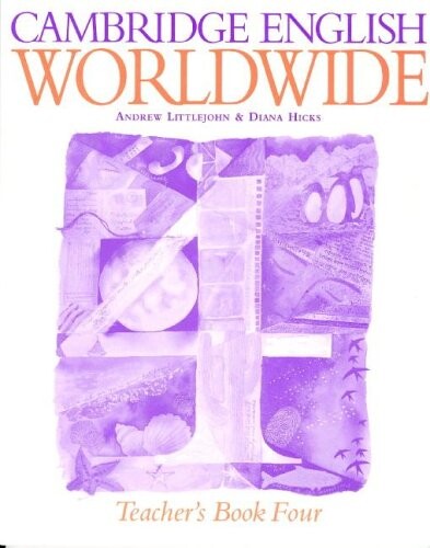 Cambridge English worldwide. Teacher's book four