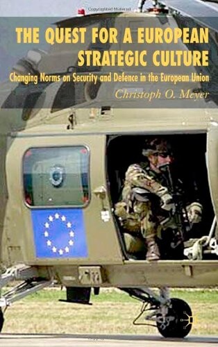 The Quest for a European Strategic Culture: Changing Norms on Security and Defence in the European Union