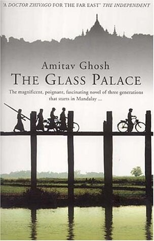 Glass Palace : [the Magnificent, Poignant, Fascinating Novel of three Generations that Starts in Mandalay-]