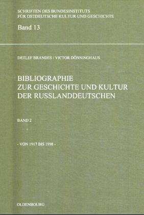 Bibliographie zur Geschichte und Kultur der Russlanddeutschen, Bd.2, Von 1917 bis 1998