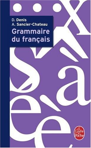 HACH-FLE GRAMMAIRE DU FRANCAIS - DENIS, D., CHATEAU, A., SANCIER