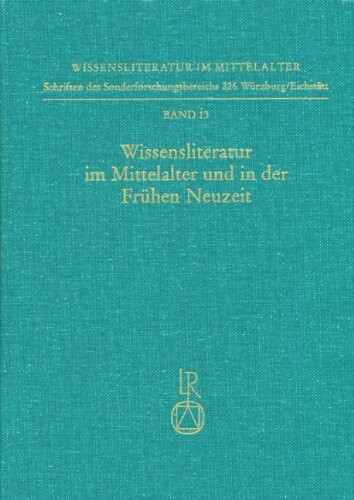Wissensliteratur im Mittelalter und in der Fruhen Neuzeit: Bedingungen, Typen, Publikum, Sprache (German Edition)