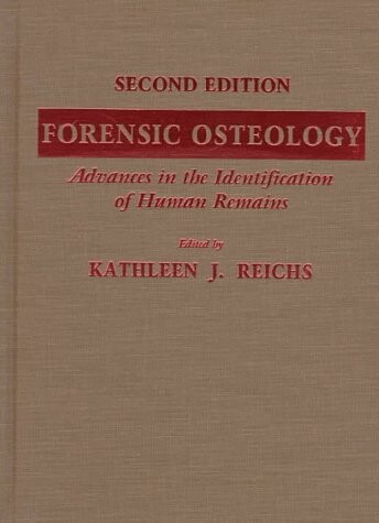 Forensic Osteology: Advances in the Identification of Human, Second Edition
