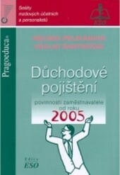 Důchodové pojištění. Povinnosti zaměstnavatele od roku 2005.