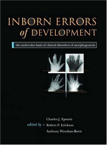 Inborn errors of development : the molecular basis of clinical disorders on morphogenesis