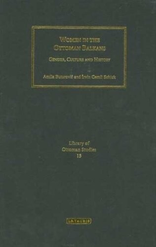 Women in the Ottoman Balkans : gender, culture and history