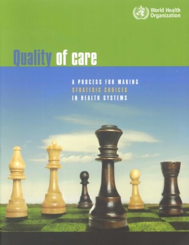 Quality of care.    A process of for making strategic choices in health systems