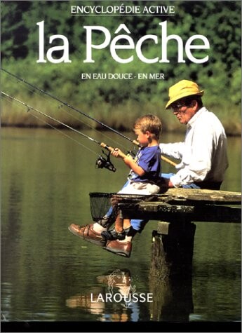La Pêche en eau douce - en mer