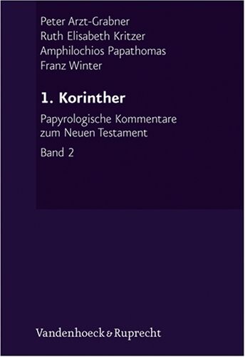 1. Korinther: Mit zwei Beitragen von Michael Ernst, unter Mitarbeit von Gunther Schwab und Andreas Bammer (Papyrologische Kommentare zum Neuen Testament) (German Edition)