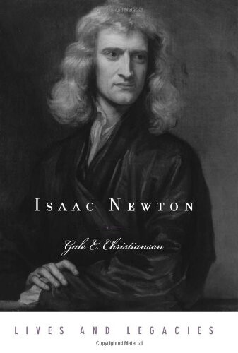 Isaac Newton (Lives & Legacies (Oxford))