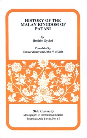 History Malay Kingdom Patani: Mis Sea#68 (Ohio RIS Southeast Asia Series)