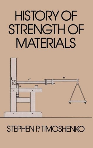 History of strength of materials : with a brief account of the history of theory of elasticity and theory of structures