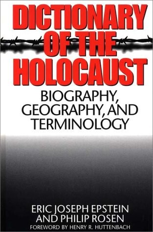 Dictionary of the holocaust : biography, geography and terminology