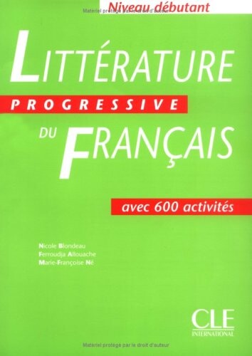 Littérature Progressive du francais - Livre ( Niveau débutant) - BLONDEAU, N. - ALLOUACHE, F. 