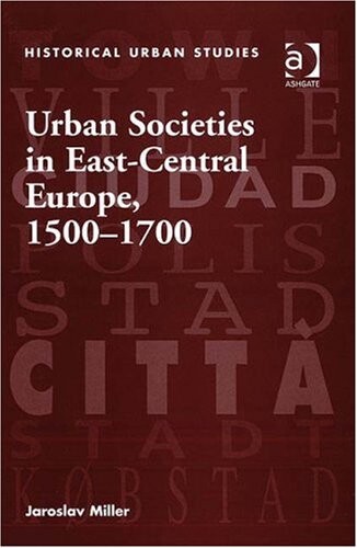 Urban societies in East-Central Europe : 1500-1700