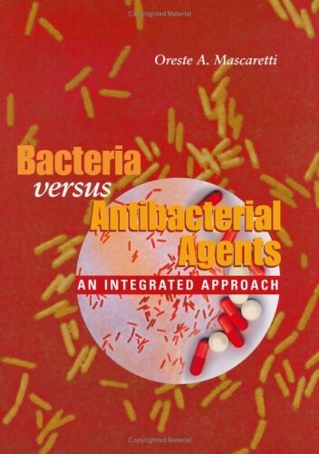 Bacteria versus antibacterial agents : an integrated approach