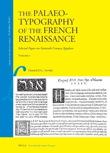 The palaeotypography of the French Renaissance : selected papers on sixteenth-century typefaces