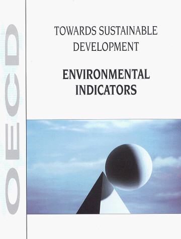 Towards Sustainable Development : environmental indicators