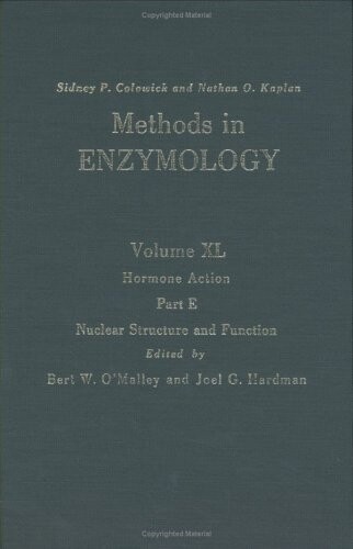 Hormone Action, Part E: Nuclear Structure and Function, Volume 40: Volume 40: Hormone Action Part E (Methods in Enzymology, V040)