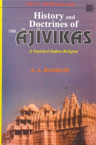 History and Doctrines of the Ajivikas
