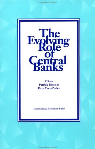 The evolving role of central banks :papers presented at the Fifth Seminar on Central Banking, Washington, D.C., November 5-15, 1990