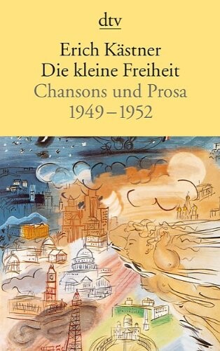 Die kleine Freiheit : Chansons und Prosa 1949-1952