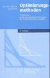 Optimierungsmethoden: Einfuhrung in Die Unternehmensforschung Fur Wirtscgaftswissenschaftler (Physica-Lehrbuch) (German Edition)