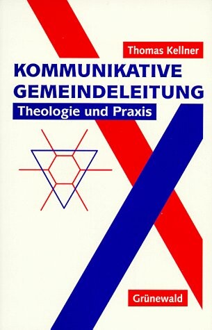 Kommunikative Gemeindeleitung. Theologie und Praxis.
